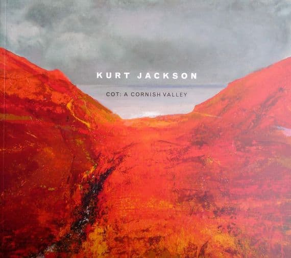Kurt Jackson Signed Cot: A Cornish Valley Exhibition Catalogue