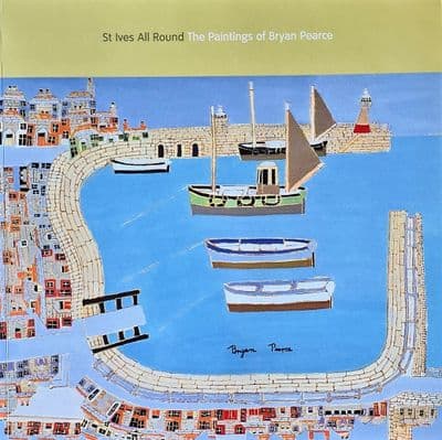St Ives All Round The Paintings of Bryan Pearce