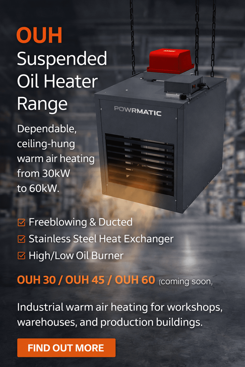 Powrmatic OUH Suspended Oil Heater's, Warm Air Heating From 30kW to 60kW