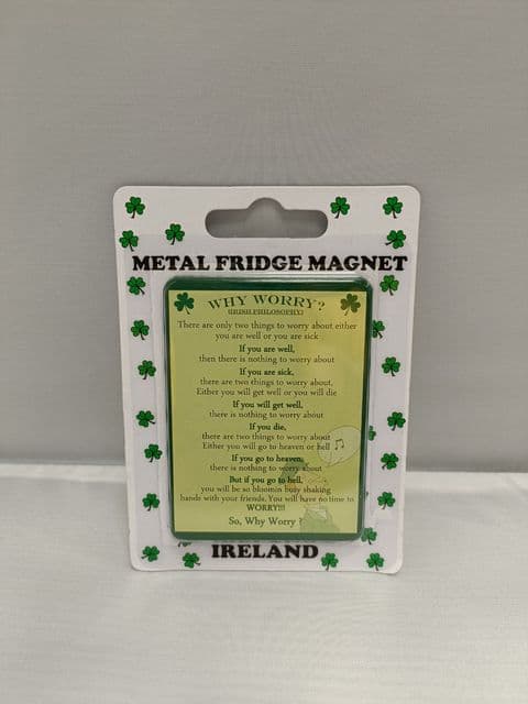 Liffey Artefacts - Why Worry An Irish Philosophy - Metal Fridge Magnet
