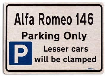 Alfa Romeo 146 Car Owners Gift| New Parking only Sign | Metal face Brushed Aluminium Alfa Romeo 146 Model