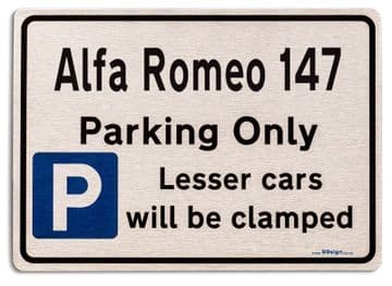 Alfa Romeo 147 Car Owners Gift| New Parking only Sign | Metal face Brushed Aluminium Alfa Romeo 147 Model