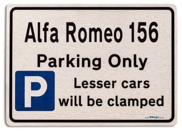 Alfa Romeo 156 Car Owners Gift| New Parking only Sign | Metal face Brushed Aluminium Alfa Romeo 156 Model