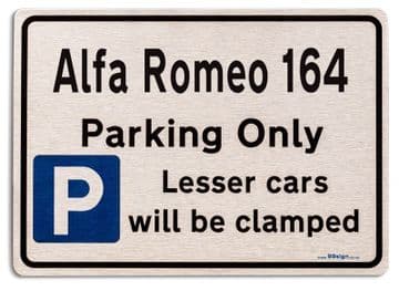Alfa Romeo 164 Car Owners Gift| New Parking only Sign | Metal face Brushed Aluminium Alfa Romeo 164 Model