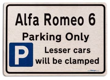 Alfa Romeo 6 Car Owners Gift| New Parking only Sign | Metal face Brushed Aluminium Alfa Romeo 6 Model