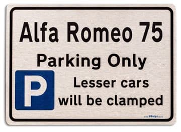 Alfa Romeo 75 Car Owners Gift| New Parking only Sign | Metal face Brushed Aluminium Alfa Romeo 75 Model