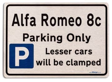 Alfa Romeo 8c Car Owners Gift| New Parking only Sign | Metal face Brushed Aluminium Alfa Romeo 8c Model