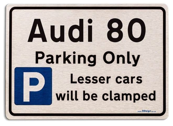 Audi 80 Car Owners Gift| New Parking only Sign | Metal face Brushed Aluminium Audi 80 Model