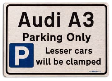 Audi A3 Car Owners Gift| New Parking only Sign | Metal face Brushed Aluminium Audi A3 Model