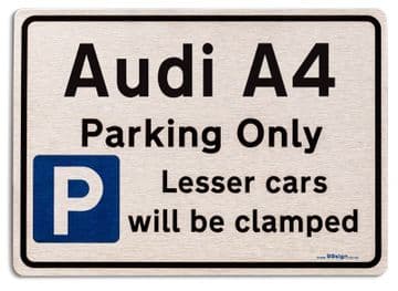 Audi A4 Car Owners Gift| New Parking only Sign | Metal face Brushed Aluminium Audi A4 Model