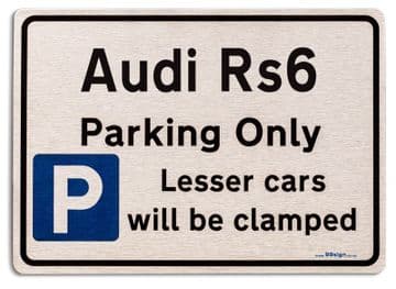 Audi Rs6 Car Owners Gift| New Parking only Sign | Metal face Brushed Aluminium Audi Rs6 Model
