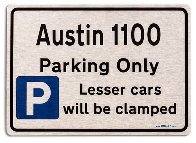 Austin 1100 Car Owners Gift| New Parking only Sign | Metal face Brushed Aluminium Austin 1100 Model
