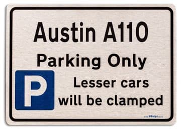 Austin A110 Car Owners Gift| New Parking only Sign | Metal face Brushed Aluminium Austin A110 Model