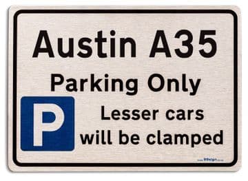 Austin A35 Car Owners Gift| New Parking only Sign | Metal face Brushed Aluminium Austin A35 Model