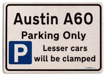 Austin A60 Car Owners Gift| New Parking only Sign | Metal face Brushed Aluminium Austin A60 Model