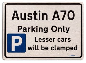Austin A70 Car Owners Gift| New Parking only Sign | Metal face Brushed Aluminium Austin A70 Model