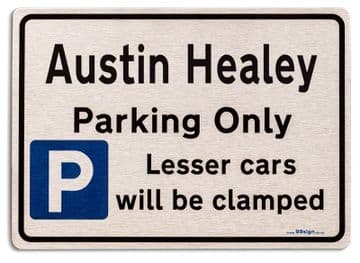 Austin Healey Car Owners Gift| New Parking only Sign | Metal face Brushed Aluminium Healey Model