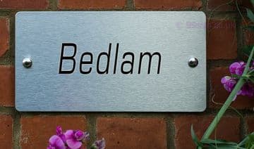 Bedlam -Funny House Name Sign Plaque- Ideal housewarming gift
