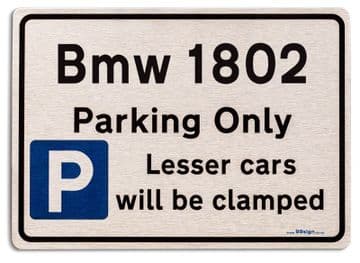 Bmw 1802 Car Owners Gift| New Parking only Sign | Metal face Brushed Aluminium Bmw 1802 Model