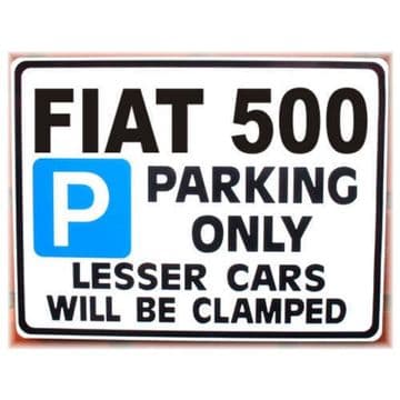 FIAT 500 Car Parking Sign | Metal faced Gift |for fait 500 models Size Large 205 x 270mm