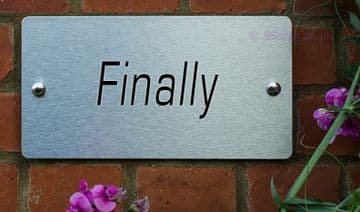 Finally -Funny House Name Sign Plaque- Ideal housewarming gift