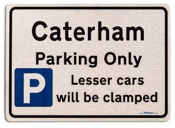 Gift for Caterham car owner | New Parking only Sign | Metal face Brushed Aluminium
