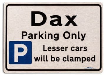 Gift for Dax car owner | New Parking only Sign | Metal face Brushed Aluminium