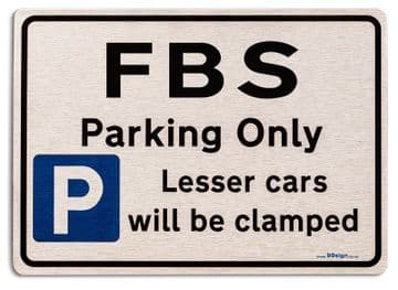 Gift for FBS car owner | New Parking only Sign | Metal face Brushed Aluminium