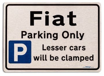 Gift for Fiat car owner | New Parking only Sign | Metal face Brushed Aluminium