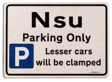 Gift for Nsu car owner | New Parking only Sign | Metal face Brushed Aluminium
