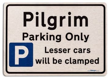 Gift for Pilgrim car owner | New Parking only Sign | Metal face Brushed Aluminium
