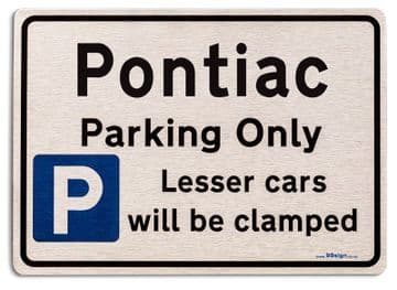 Gift for Pontiac car owner | New Parking only Sign | Metal face Brushed Aluminium