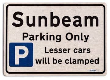Gift for Sunbeam car owner | New Parking only Sign | Metal face Brushed Aluminium