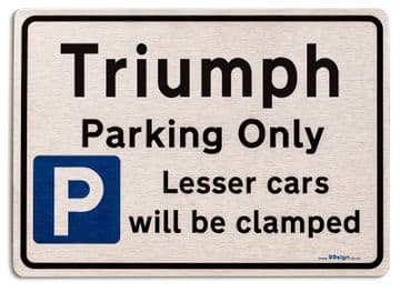 Gift for Triumph car owner | New Parking only Sign | Metal face Brushed Aluminium