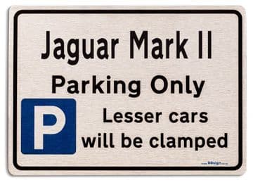 Jaguar Mark II Car Owners Gift| New Parking only Sign | Metal face Brushed Aluminium Jaguar Mark II Model