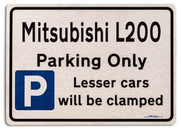 Mitsubishi L200 Car Owners Gift| New Parking only Sign | Metal face Brushed Aluminium L200 Model