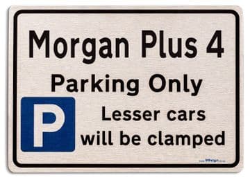 Morgan Plus 4 Car Owners Gift| New Parking only Sign | Metal face Brushed Aluminium Morgan Plus 4 Model