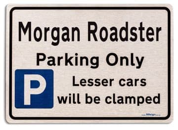 Morgan Roadster Car Owners Gift| New Parking only Sign | Metal face Brushed Aluminium Morgan Roadster Model