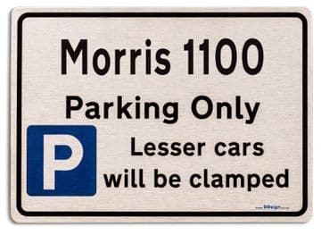 Morris 1100 Car Owners Gift| New Parking only Sign | Metal face Brushed Aluminium Morris 1100 Model
