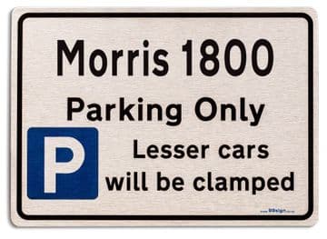Morris 1800 Car Owners Gift| New Parking only Sign | Metal face Brushed Aluminium Morris 1800 Model
