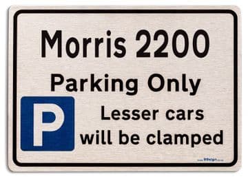 Morris 2200 Car Owners Gift| New Parking only Sign | Metal face Brushed Aluminium Morris 2200 Model