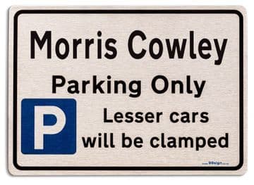 Morris Cowley Car Owners Gift| New Parking only Sign | Metal face Brushed Aluminium Morris Cowley Model