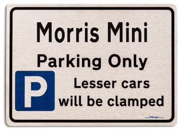 Morris Mini Car Owners Gift| New Parking only Sign | Metal face Brushed Aluminium Morris Mini Model