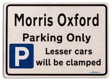 Morris Oxford Car Owners Gift| New Parking only Sign | Metal face Brushed Aluminium Morris Oxford Model