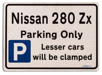 Nissan 280 Zx Car Owners Gift| New Parking only Sign | Metal face Brushed Aluminium Nissan 280 Zx Model