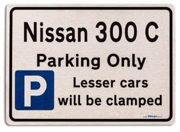 Nissan 300 C Car Owners Gift| New Parking only Sign | Metal face Brushed Aluminium Nissan 300 C Model