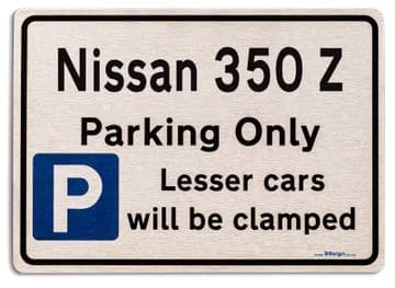 Nissan 350 Z Car Owners Gift| New Parking only Sign | Metal face Brushed Aluminium Nissan 350 Z Model