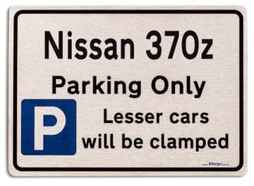 Nissan 370z Car Owners Gift| New Parking only Sign | Metal face Brushed Aluminium Nissan 370z Model