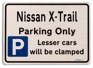 Nissan X Trail Car Owners Gift| New Parking only Sign | Metal face Brushed Aluminium Nissan X Trail Model