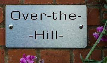 Over The Hill -House Name Sign Plaque- Ideal housewarming gift